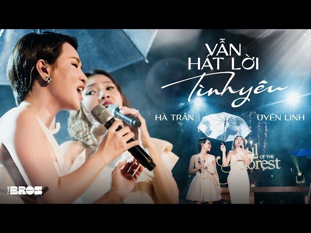 Vẫn Hát Lời Tình Yêu ● Uyên Linh x Hà Trần live at #souloftheforest