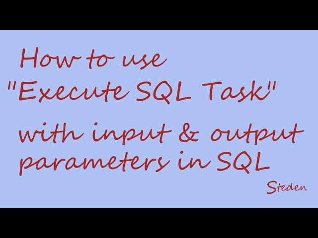 SSIS "Execute SQL Task" - SQL batch with input parameters & output parameters