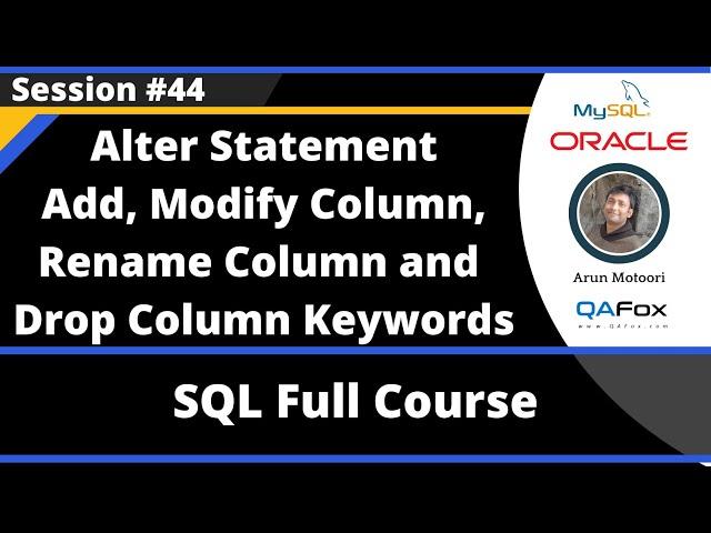 SQL - Part 44 - Alter Statement, Add, Modify Column, Rename Column, and Drop Column