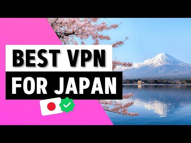 BEST VPN FOR JAPAN  Top 3 Best VPN for Japan in 2024  Reviewed & Compared