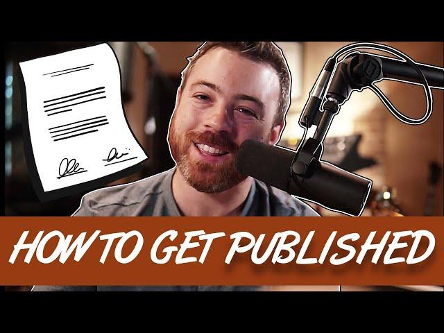 What It Takes to Get a PUBLISHING Deal