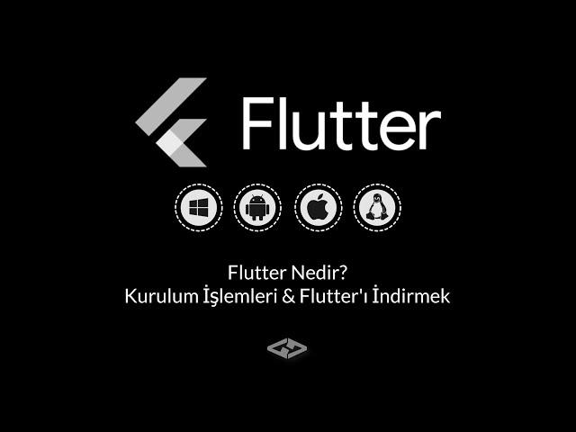 Flutter'a Giriş ve Kurulum | Bölüm 1 | Sıfırdan Zirveye Flutter & Dart Kampı 2023