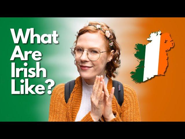 IRISH PEOPLE and IRISH TRADITIONS I LIVING IN IRELAND VLOG