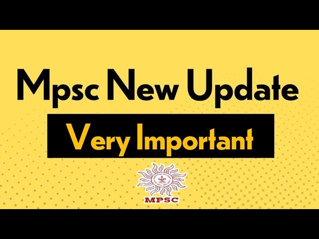 Mpsc New Update Today | Very Important | Mpsc IQ Education |