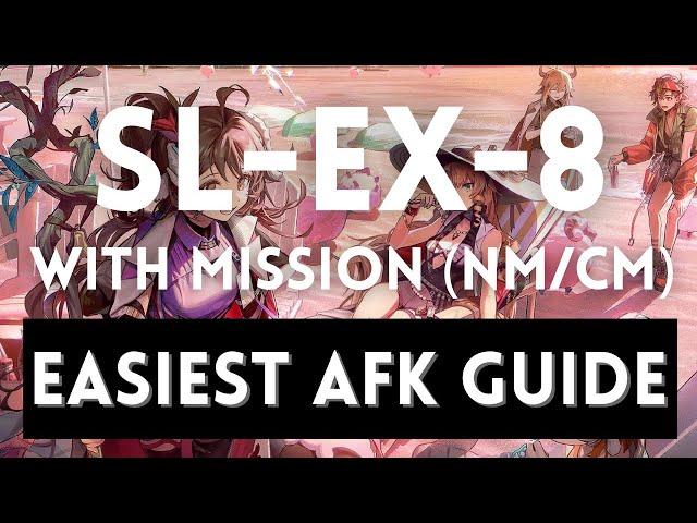 SL-EX-8 NM/CM + Mission Easiest AFK Guide ! Minimum Mechanics ! Boss Fight! |【 Arknights】