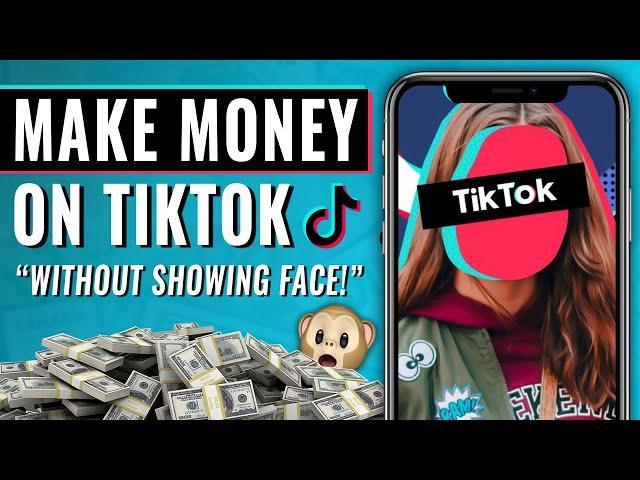 How To Make Money On TikTok Without Showing Your Face (2022)