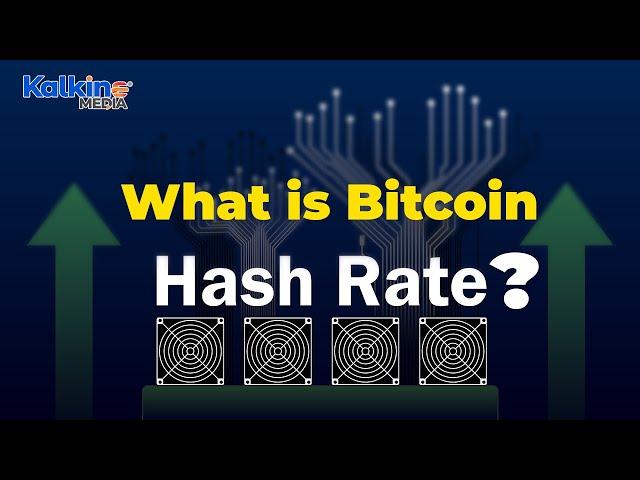 What is bitcoin hashrate and why is it important? | Kalkine Media