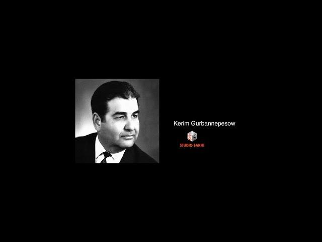 Kerim Gurbannepesow - Ğoşğylary (Part1)