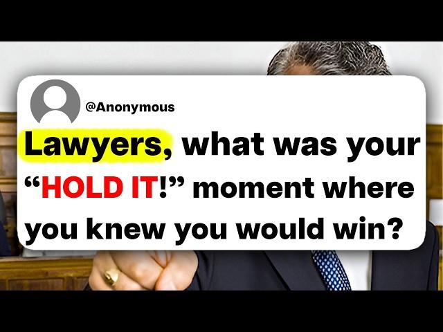 Lawyers, what was your "HOLD IT!" moment where you knew you would win?