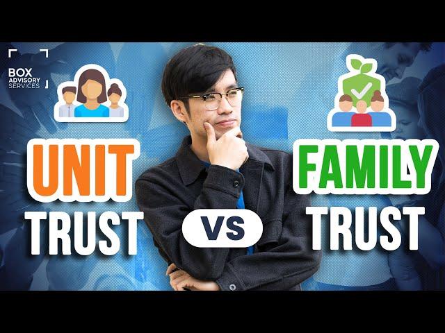 Unit Trust vs Family Trusts EXPLAINED