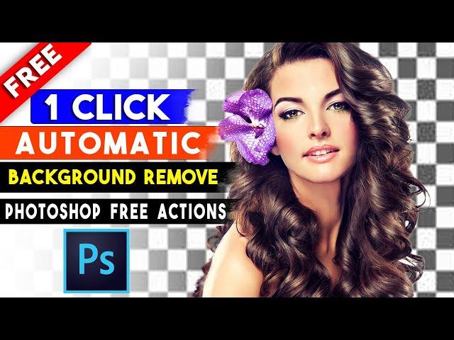 1 Click Automatic Background Remove Photoshop Actions by Shazim Creations⏬