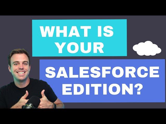 What Salesforce Edition Do I Have?