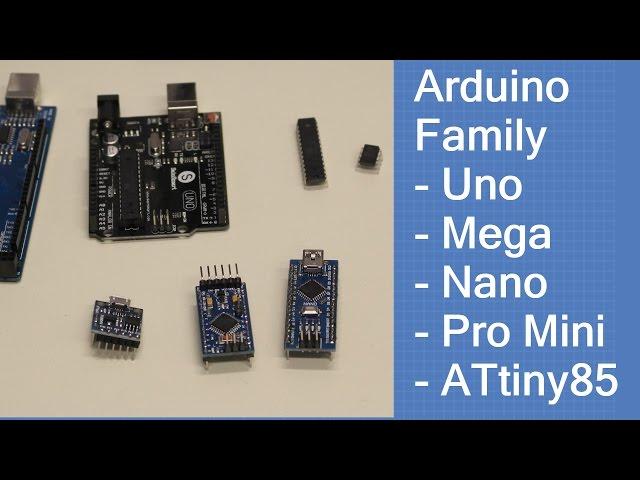 The Arduino Family - Uno - Mega - Nano - Pro Mini -ATtiny85