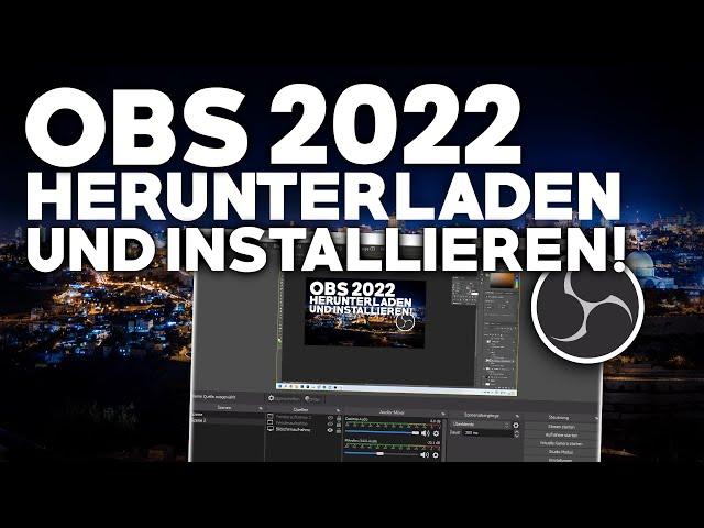 [2022] OBS Studio: HERUNTERLADEN und INSTALLIEREN! | + Einstellungen | Deutsches Tutorial