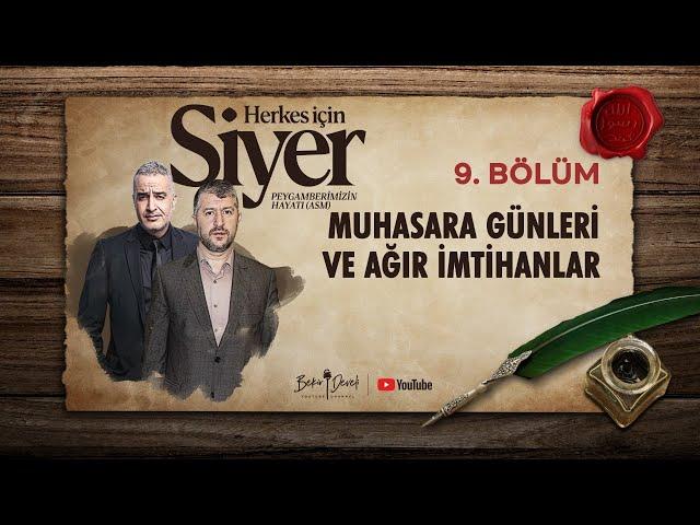 Herkes İçin Siyer | 9. Bölüm | Muhâsara Günleri ve Ağır İmtihanlar