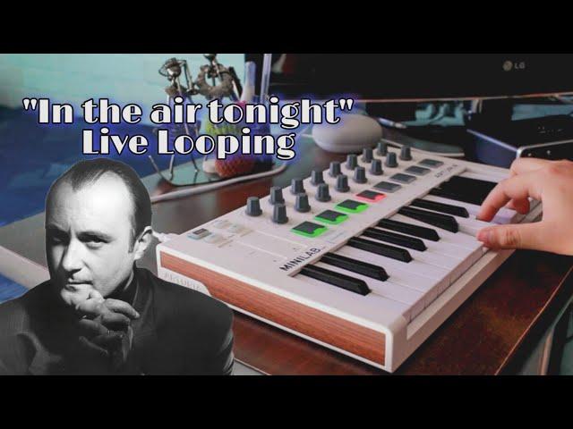 In The Air Tonight (Instrumental Cover) | Live Looping | Arturia Minilab MKII |