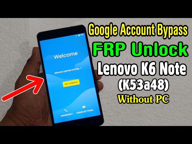 Lenovo K6 Note (K53a48) FRP Unlock or Google Account Bypass || Android 7 | 8 | 9 || Without PC