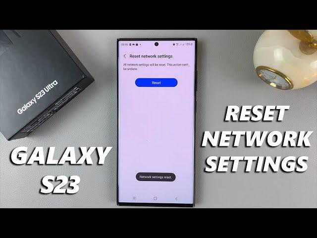 How To Reset Network Settings On Samsung Galaxy S23 / S23+ / S23 Ultra - Fix Network Problems