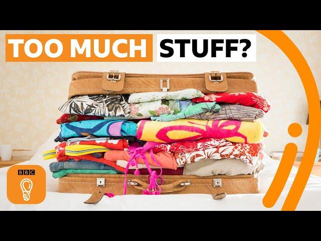 Why do we have so much stuff? | BBC Ideas