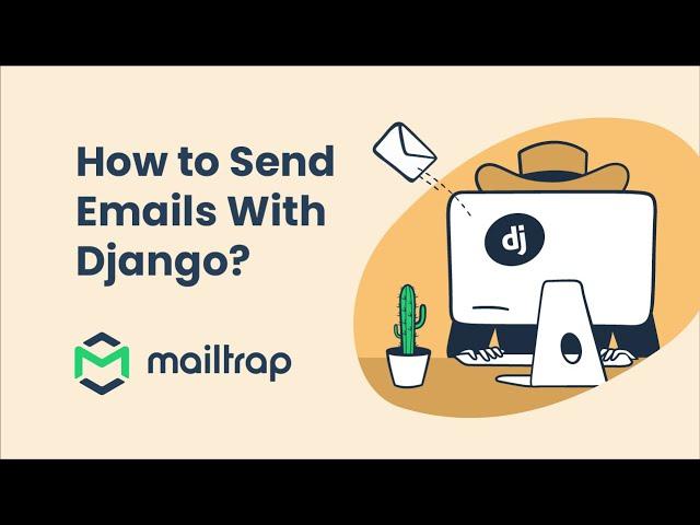 Send Email in Django 2025 - Tutorial by Mailtrap