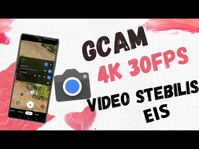 Best GCAM 4K 30FPS EIS// Video Full Stabilization