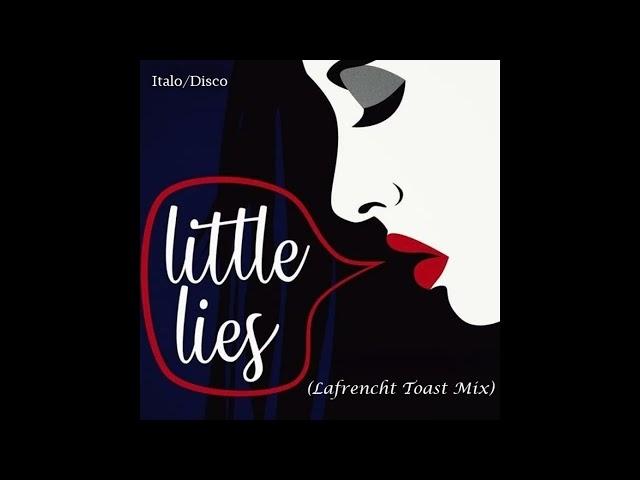 Lafrench Toast /  Little Lies (Italo Disco)