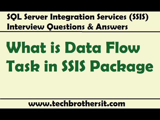 SSIS Interview Questions and Answers | What is Data Flow Task in SSIS Package