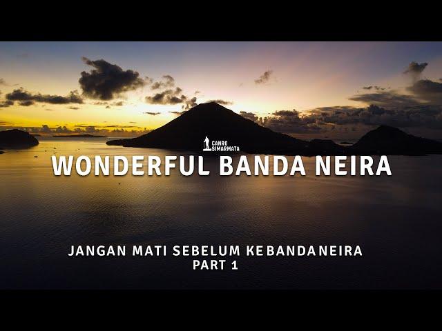 JANGAN MATI SEBELUM KE BANDA NEIRA PULAU TERINDAH DI KEPULAUAN BANDA | PART 1