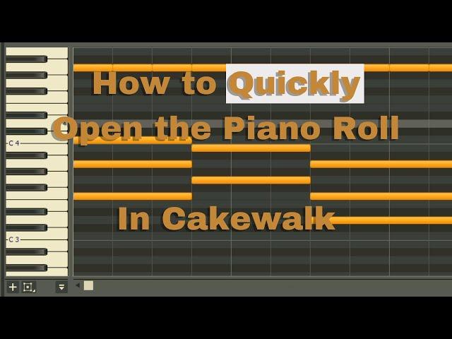 How to quickly open the piano roll (Cakewalk Tutorial)