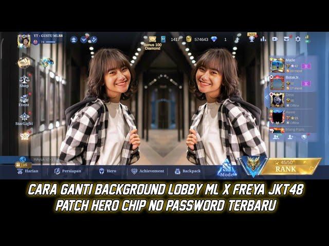 Background Lobby ML Freya JKT48 Terbaru 2024 - Cara Ganti Background Lobby Mobile Legends Terbaru !!