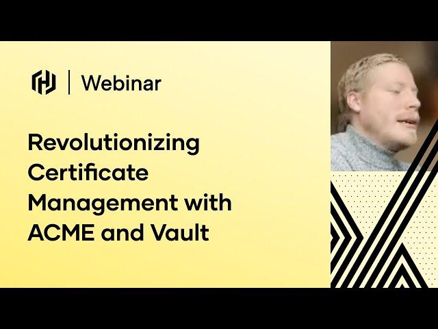 Revolutionizing Certificate Management with ACME and Vault