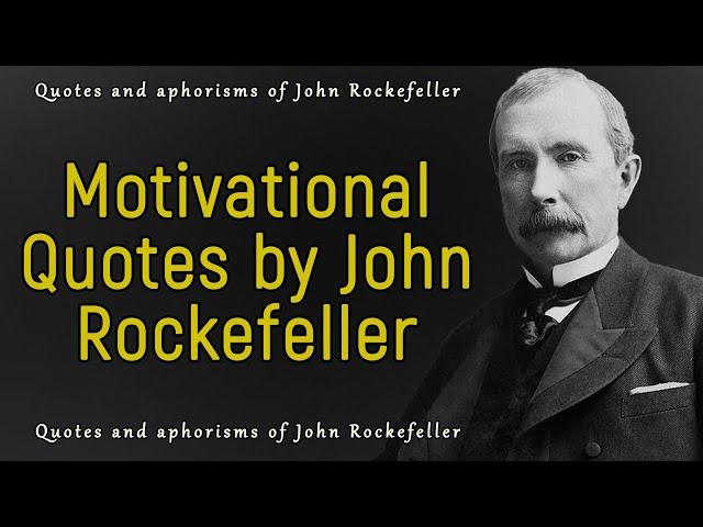These Select Rockefeller Quotes Will Make You A Billionaire | Quotes of great men