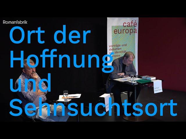 Café Europa 19: Europa: Ort der Hoffnung und Sehnsuchtsort. Gerhard Poppenberg & Wolfgang Streeck