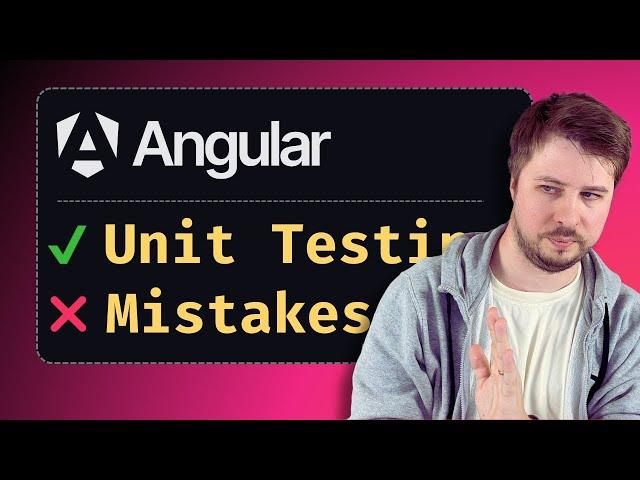 Angular Unit Testing | TOP 5 Mistakes to Avoid