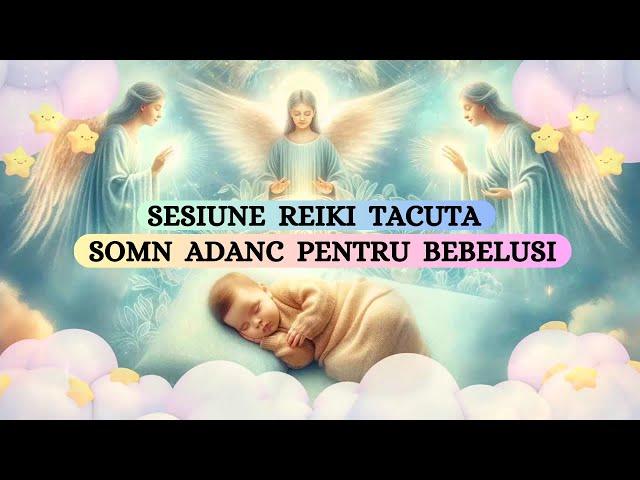 SESIUNE REIKI TACUTA - SOMN ODIHNITOR PENTRU BEBELUSI