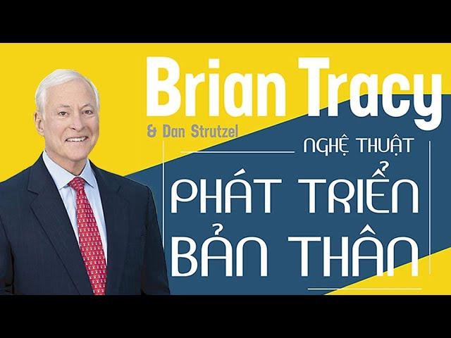 [Sách Nói] Nghệ Thuật Phát Triển Bản Thân - Chương 1 | Brian Tracy