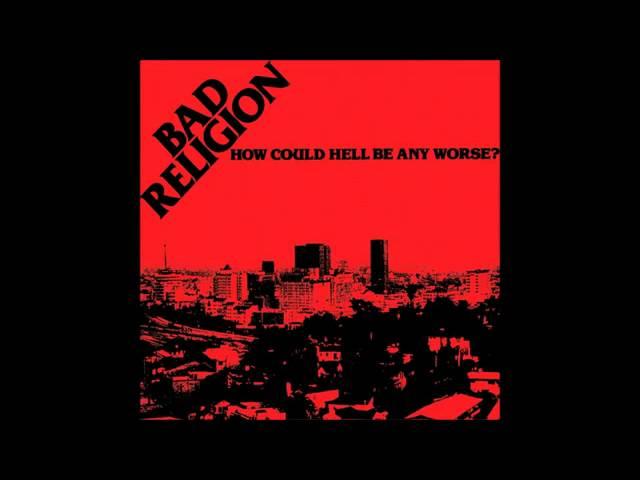 Bad Religion - How Could Hell Be Any Worse? (Full Album)