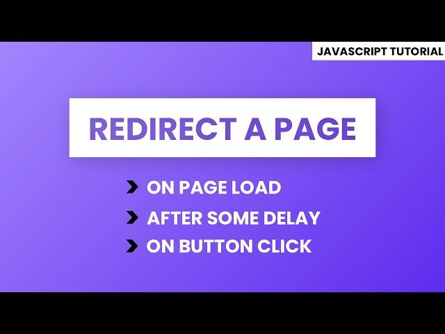 Page Redirect Using Javascript | On Page Load, On Button Click , After Some Delay