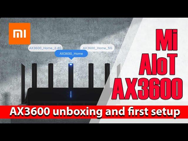 Mi AloT Router AX3600 unboxing and first fast setup