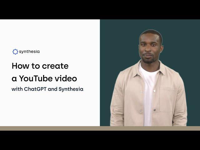 How to create a YouTube video with ChatGPT and Synthesia