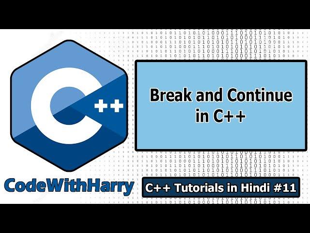 Break and Continue Statements in C++ | C++ Tutorials for Beginners #11