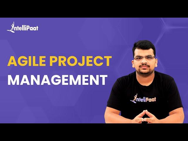 Agile Project Management Full Course | Agile Course | Agile Training | Intellipaat