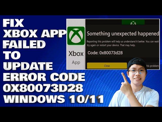 How To Fix Xbox App Failed To Update With Error Code 0x80073d28 in Windows 10/11