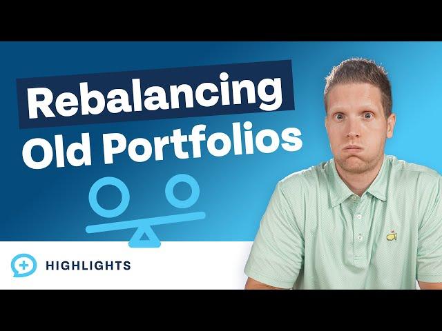 How Do I Rebalance My Old Investment Portfolio?