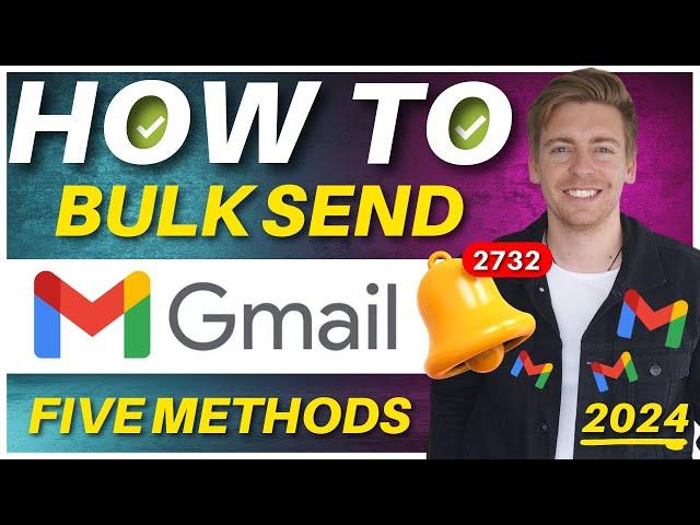 Top 5 Ways to Send Bulk Emails using Gmail (Gmail Email Marketing) 2024