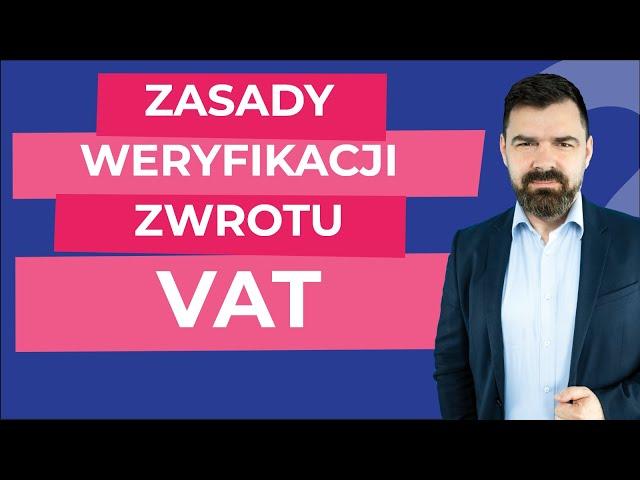 Zasady weryfikacji zwrotu VAT w świetle rygorystycznego dla organów podatkowych orzecznictwa?