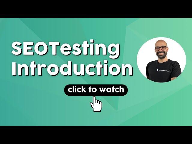 What you need to know about SEOTesting (Introduction)