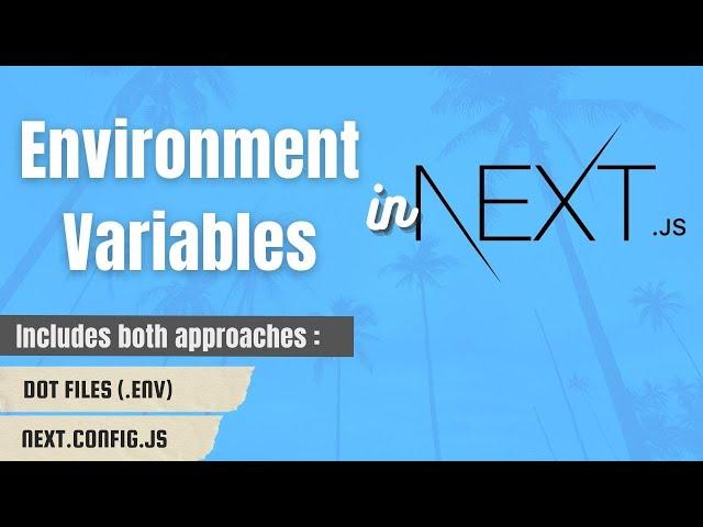 How to add Environment Variables in Next.JS | Using dot-files(.env) and next.config.js