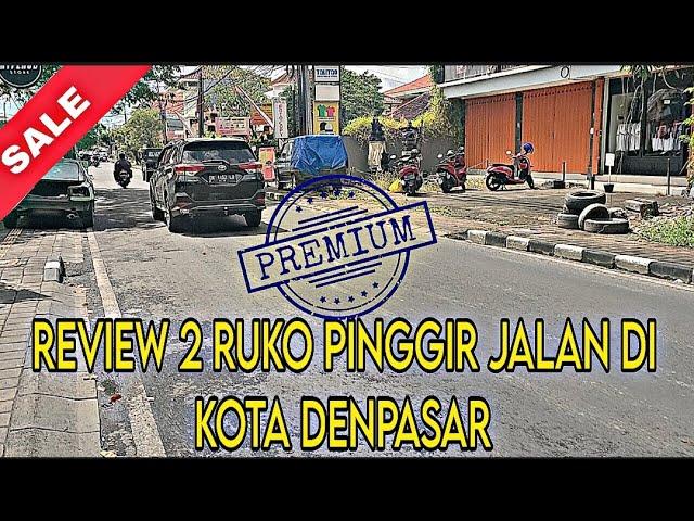 #terjual REVIEW 2 RUKO STRATEGIS DI KOTA DENPASAR || LOKASI RAMAI DARI 2 LOKASI INI