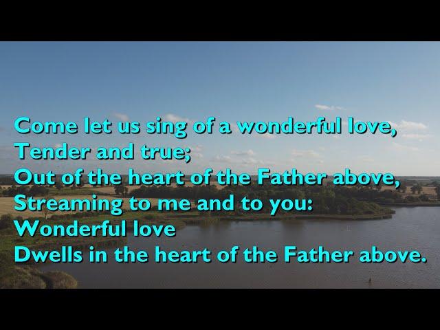 Come Let Us Sing of a Wonderful Love (Tune: Wonderful Love - 4vv) [with lyrics for congregations]